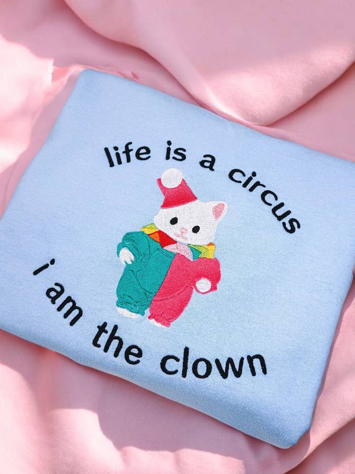 Felpa ricamata "La vita è un circo e io sono il clown" per la vendita all'ingrosso da parte di Tired Girl Apparel