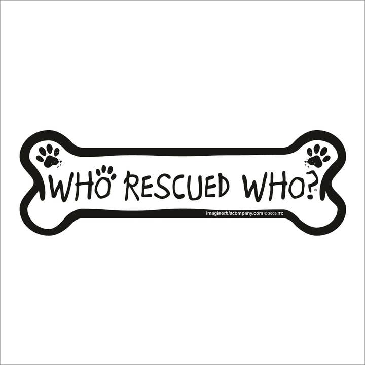 Imagine This Company - Wholesale Magnet - Who Rescued Who? Bone Magnet