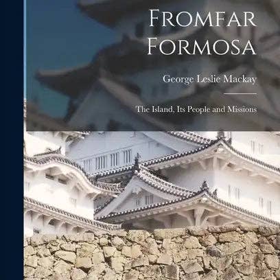 Books by splitShops - Wholesale Book - Adult - Fromfar Formosa: The Island, Its People and Missions - Hardcover