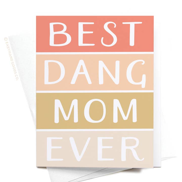 Best Dang Mom Ever Greeting Card for wholesale by Easyhand Goods – formerly Onderkast