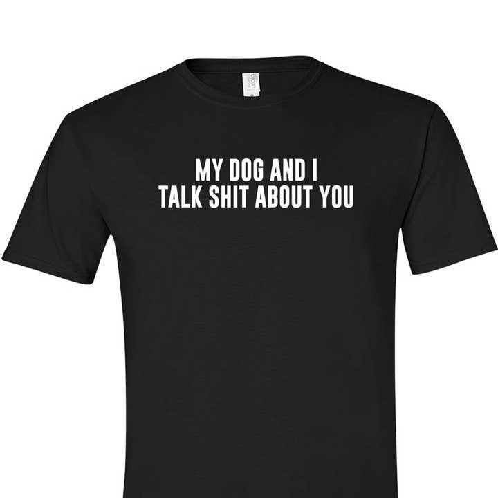Mein Hund und ich reden Shit About You - Kurzarm-T-Shirt für den Großhandel von Timber & Co
