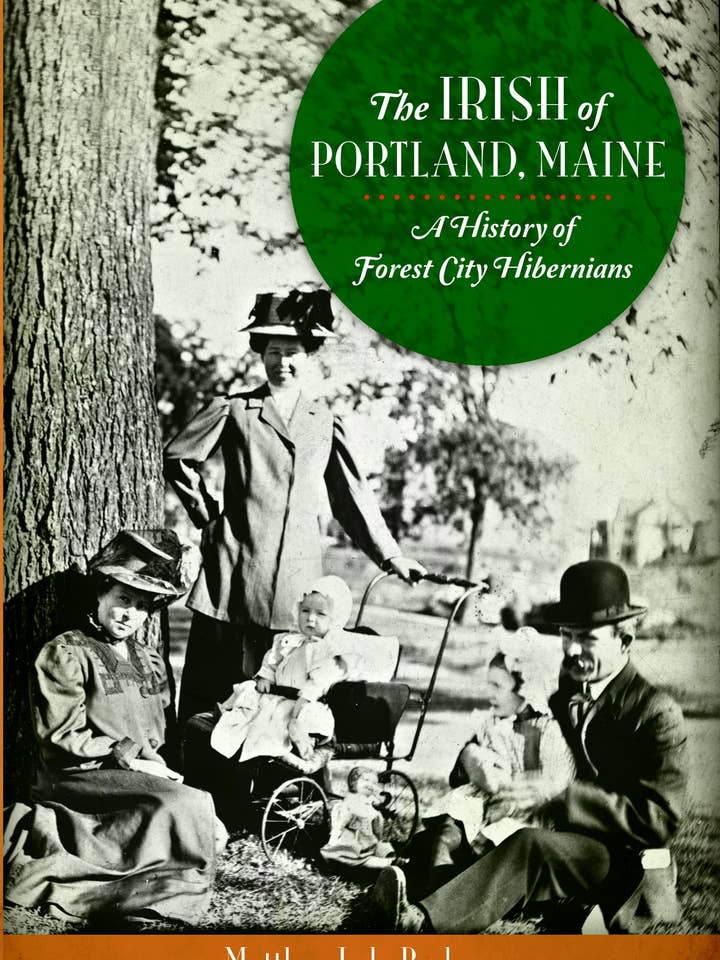 The Irish of Portland, Maine for wholesale by Arcadia Publishing