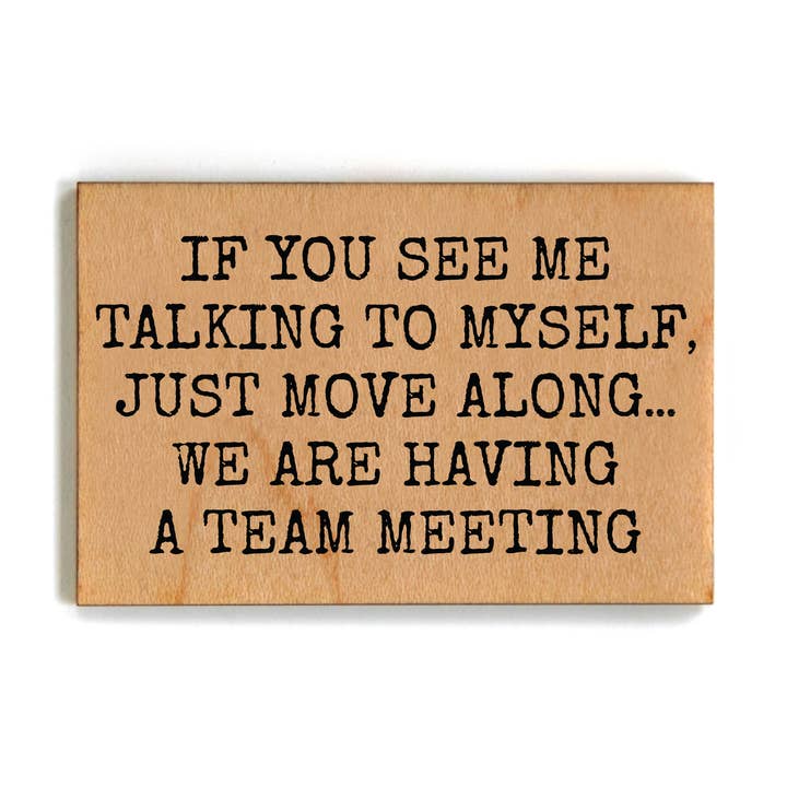 Having A Team Meeting Funny Office Gift - Wooden Magnet for wholesale by Driftless Studios