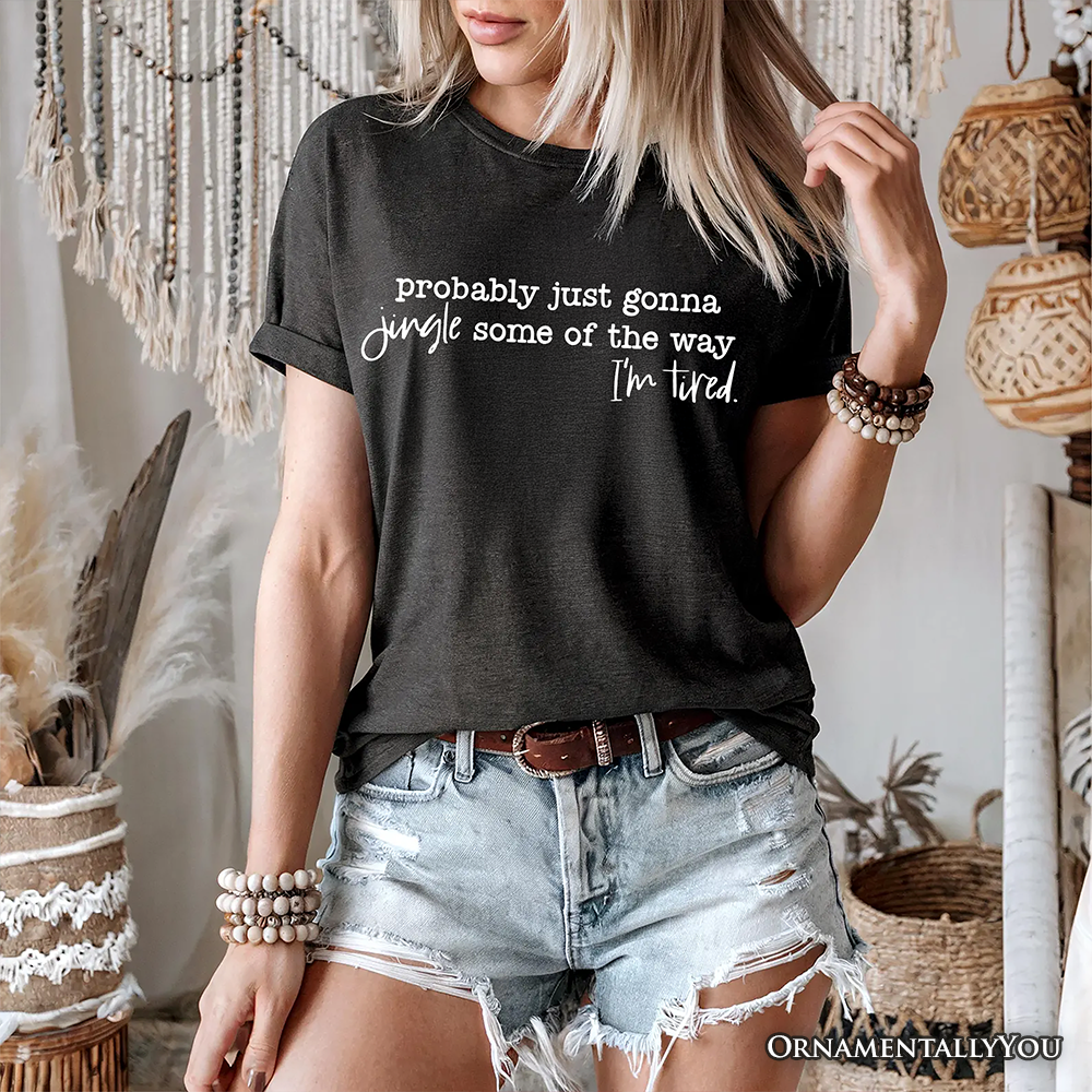 OrnamentallyYou - Wholesale Screen Printed T-Shirt - Women's - Probably Just Gonna Jingle Some of the Way T-Shirt9
