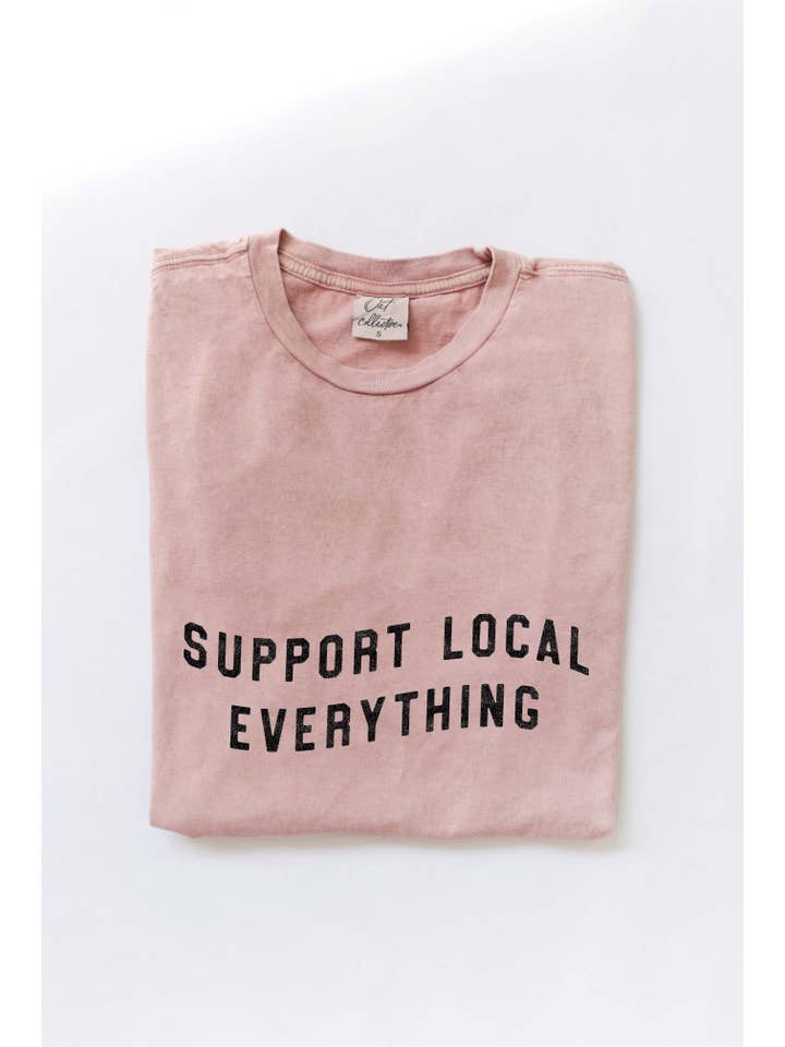 OAT COLLECTIVE - Wholesale Screen Printed T-Shirt - Women's - SUPPORT LOCAL EVERYTHING Mineral Washed Graphic Top