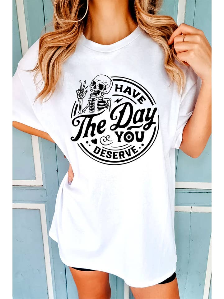 Top Avenue - Wholesale Screen Printed T-Shirt - Women's - Have The Day You Deserve, Unisex Round Neck T-Shirt13