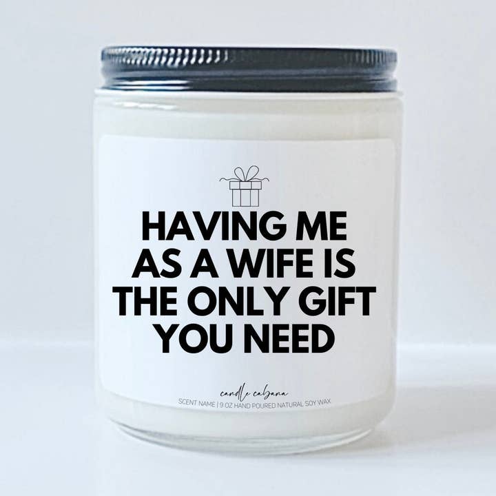 Candle Cabana - Wholesale Jar/Filled Candle - Having me as a wife is the only gift - Vegan Soy Candle0