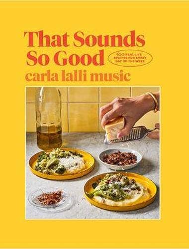 Boon Books - Wholesale Cookbooks & Food - That Sounds So Good: 100 Recipes by Carla Lalli Music0