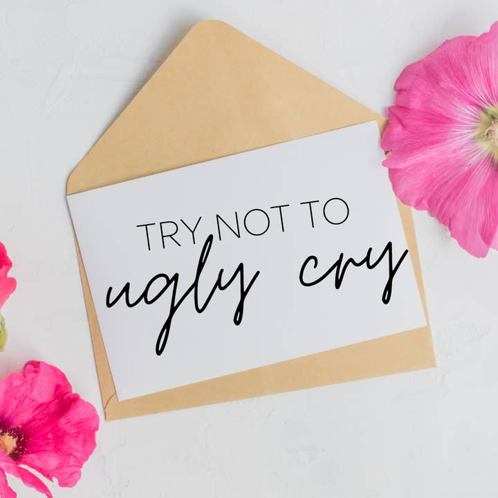 Never Knew I Needed - Vente Faire-part de mariage - Carte de proposition de mariage « Try Nt to Ugly Cry »3