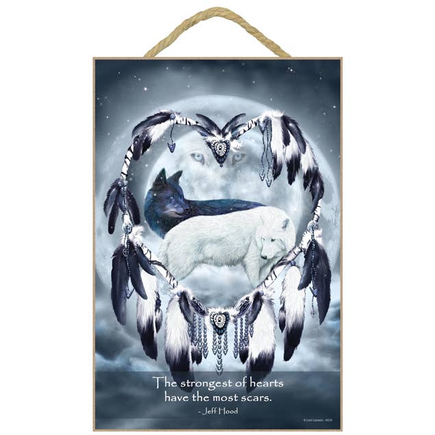 SJT Enterprises, Inc. - Wholesale Sign - Wolves the Strongest of Hearts Have the Most Scars.