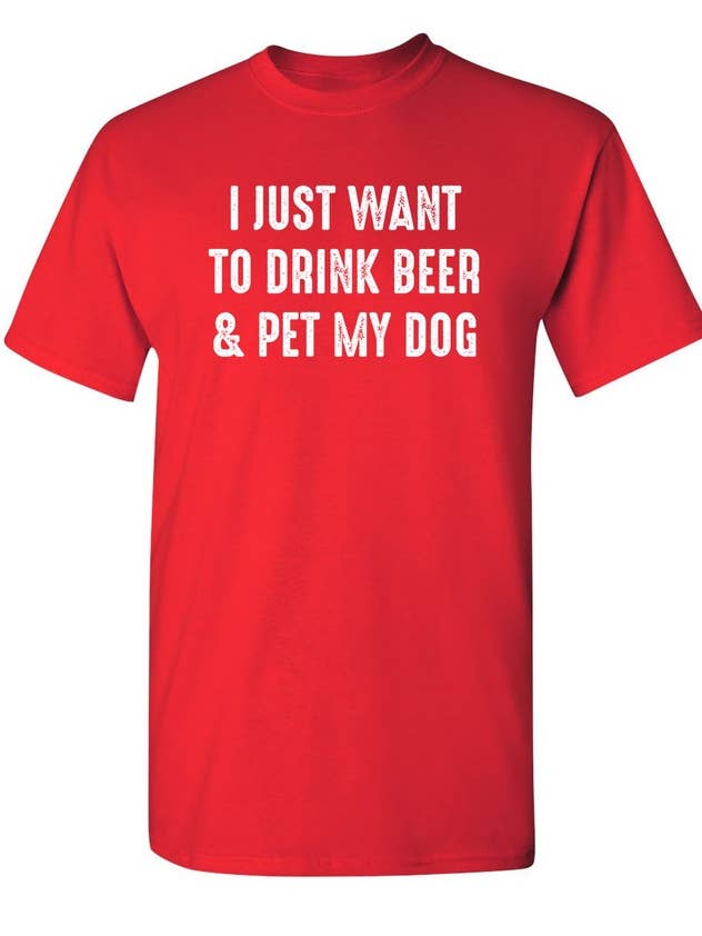 I Just Want To Drink Beer & Pet My Dog for wholesale by Feelin Good Tees