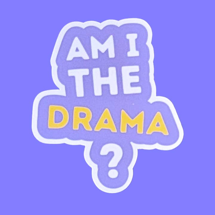 Stickers, Am i the Drama Vinyl stickers Handmade for wholesale by sent with Pride