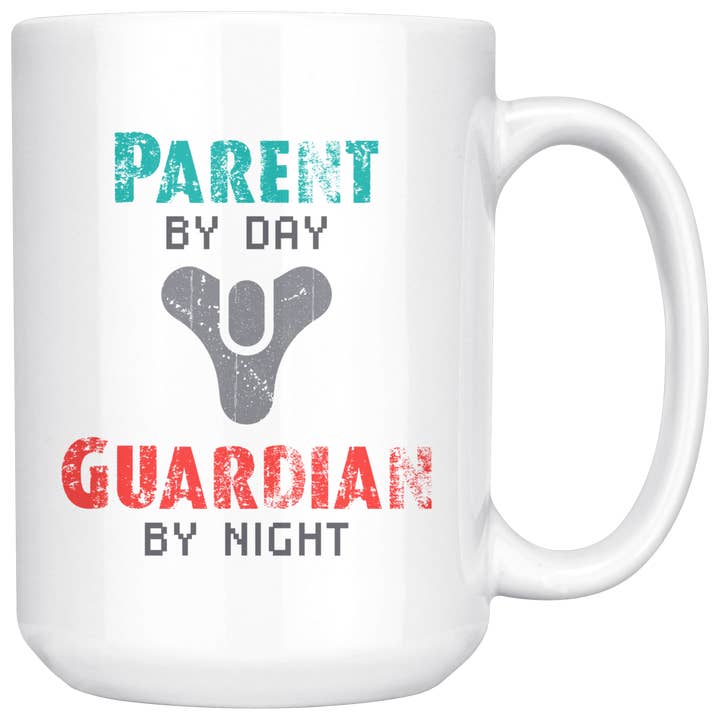 Parent by Day, Guardian by Night 15oz Coffee Mug, Unique Gift for Video Gamers and Destiny Fans. Eyes up Guardian! for wholesale by Caliberry Home Goods