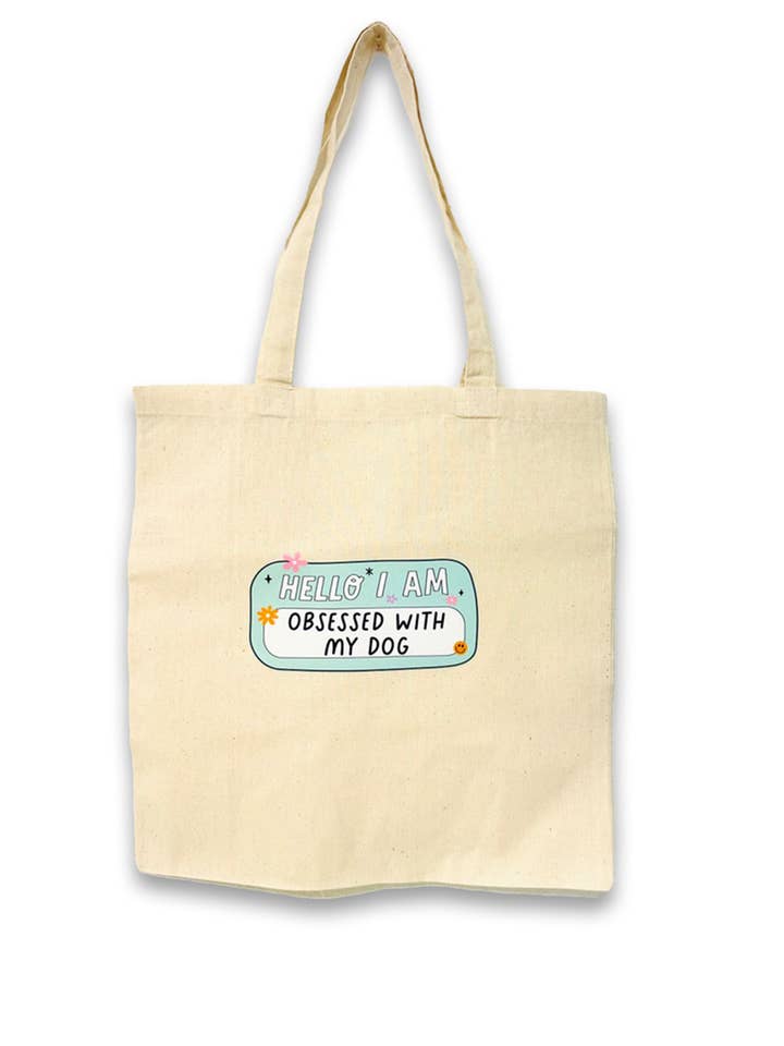 "Hello I am Obsessed With My Dog" Canvas Tote Bag for wholesale by Peached Pups