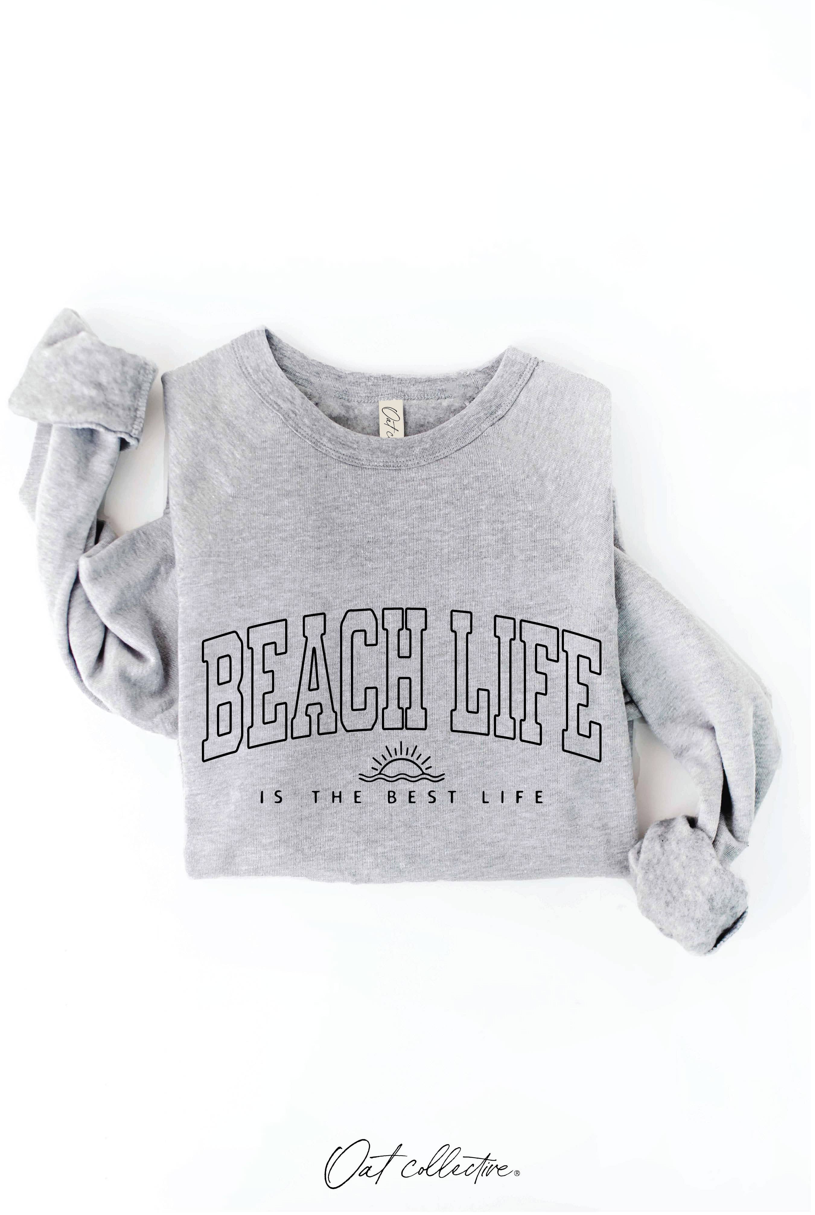 OAT COLLECTIVE - Wholesale Graphic Sweatshirt - Women's - BEACH LIFE IS THE BEST LIFE Graphic Sweatshirt21