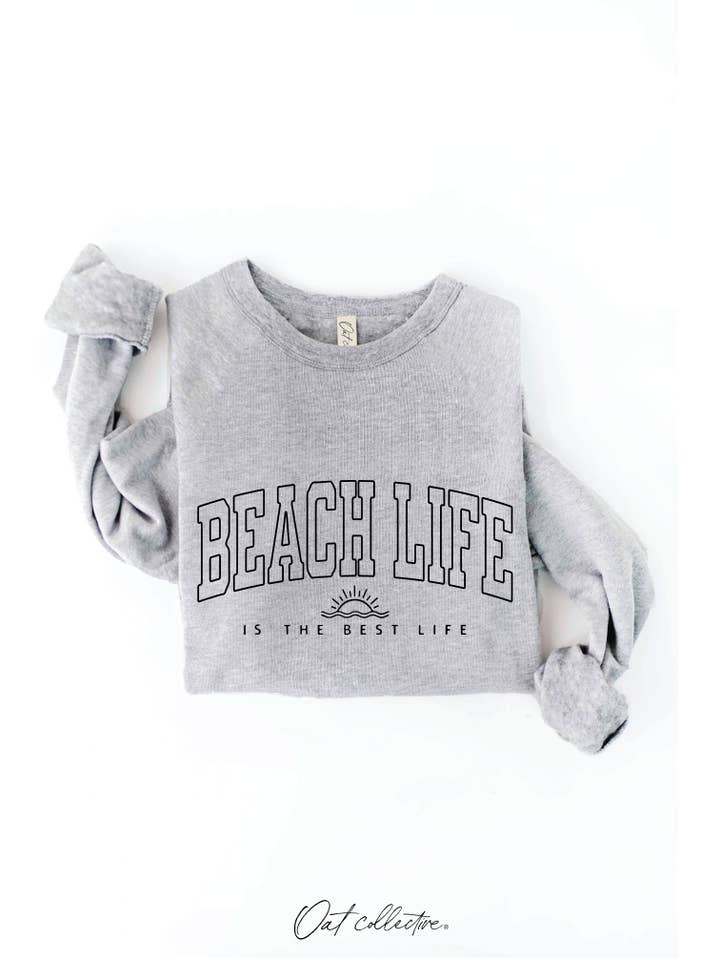 OAT COLLECTIVE - Wholesale Graphic Sweatshirt - Women's - BEACH LIFE IS THE BEST LIFE Graphic Sweatshirt21
