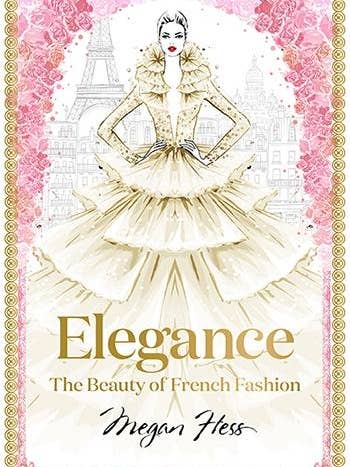 Elegance: The Beauty of French Fashion for wholesale by Chronicle Books
