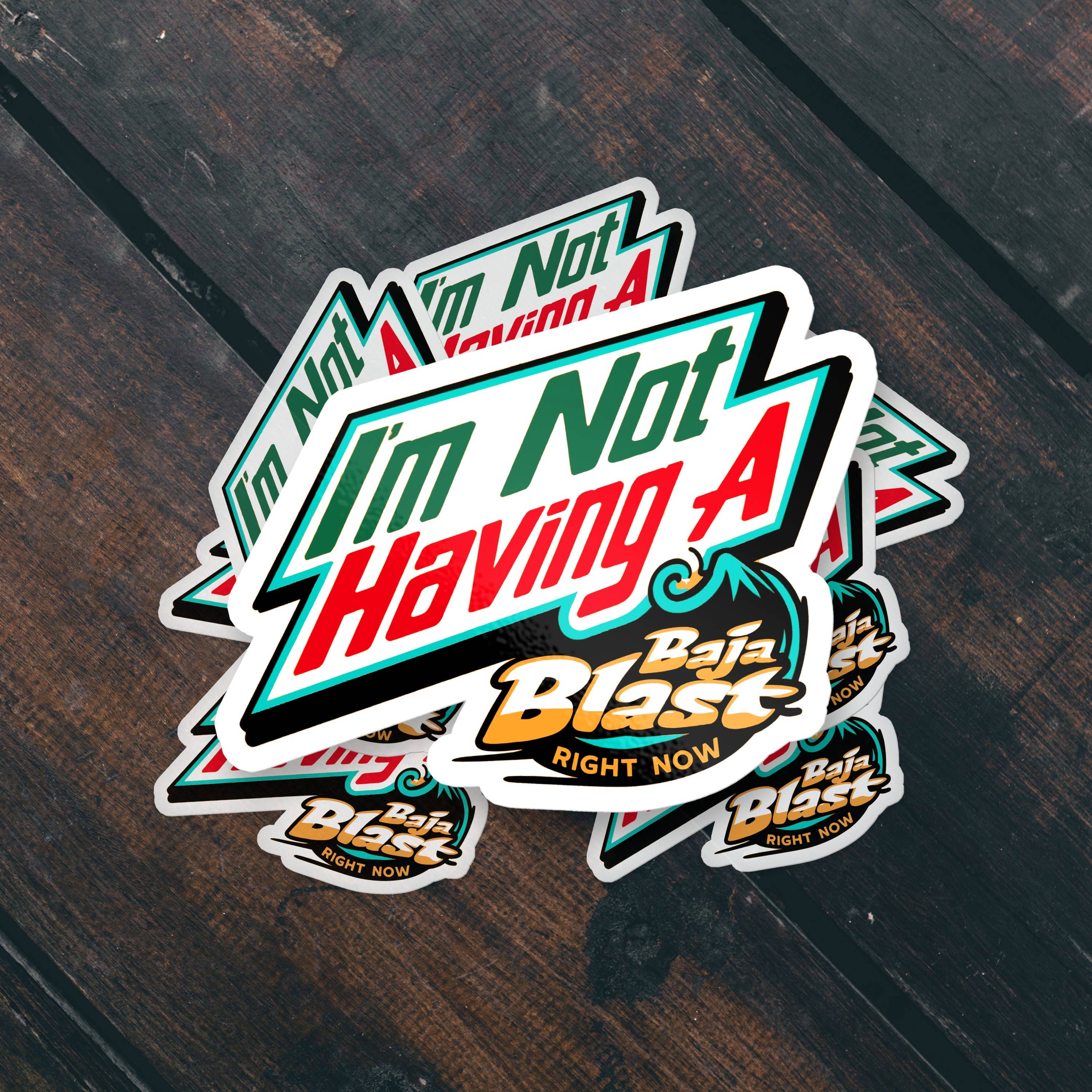 Sticker Bull - Wholesale Sticker - I'm Not Having A Baja Blast Right Now Funny Vinyl Sticker2