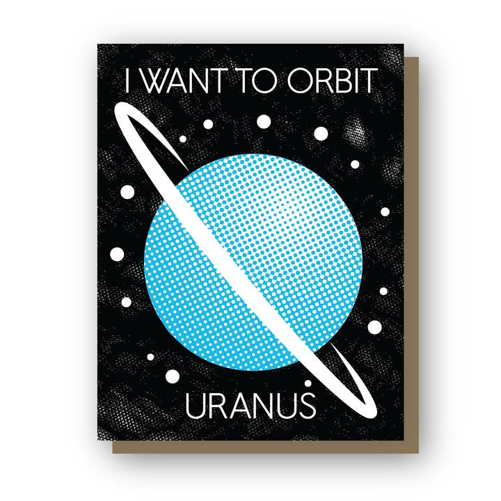 I Want to Orbit Uranus, boekdruk wenskaart voor wholesale door Wishbone Letterpress