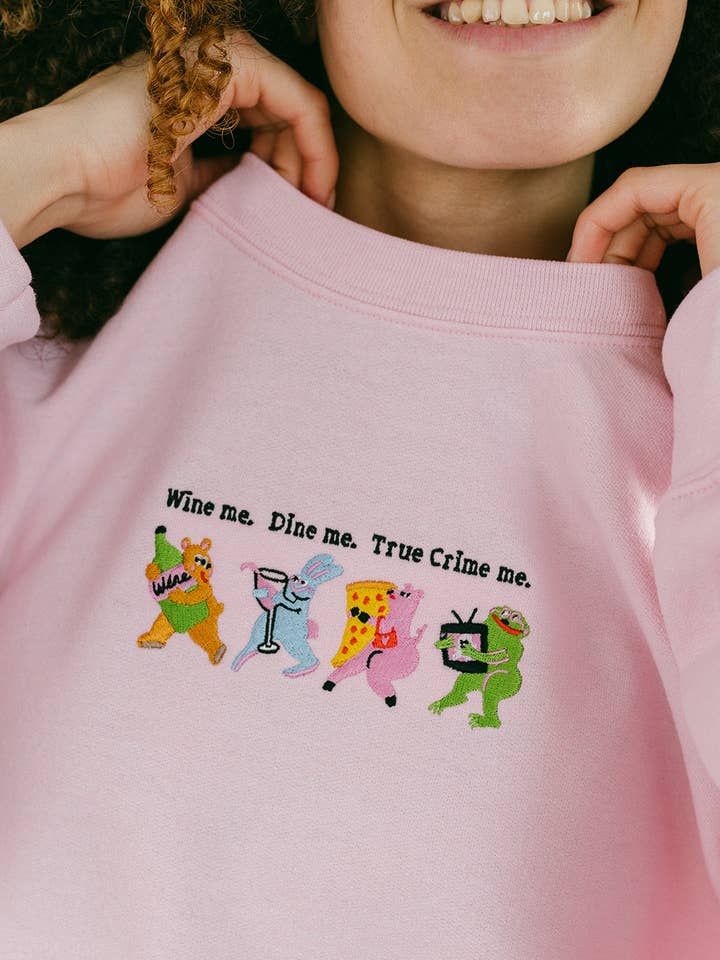 Wine Me, Dine Me, True Crime Me Embroidered Sweatshirt for wholesale by Limpet Store