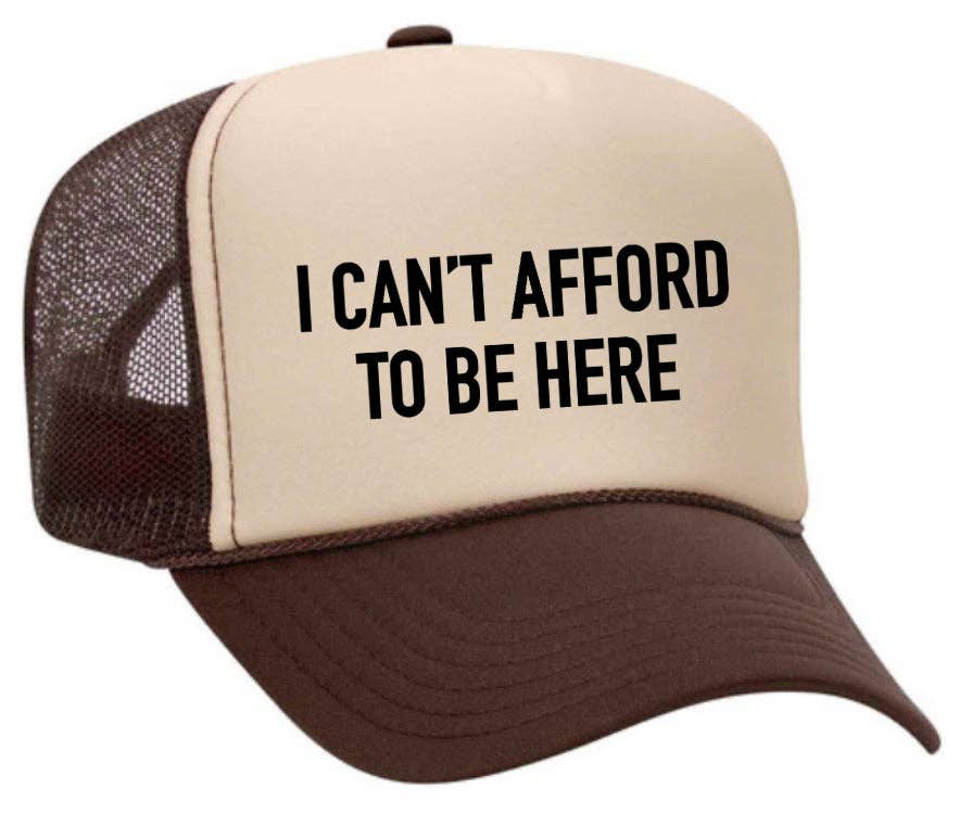 Inappropriate Trucker Hats - Wholesale Trucker Hat - Unisex - I Can’t Afford To Be Here Trucker Hat1