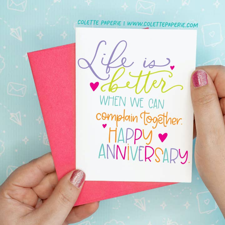 Life is Better Complain Anniversary Funny Greeting Card for wholesale by Colette Paperie
