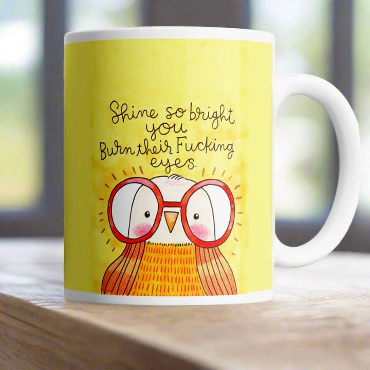 Shine So Bright You Burn Their Fucking Eyes Derpy Bird Mug for wholesale by Disrupted Industries