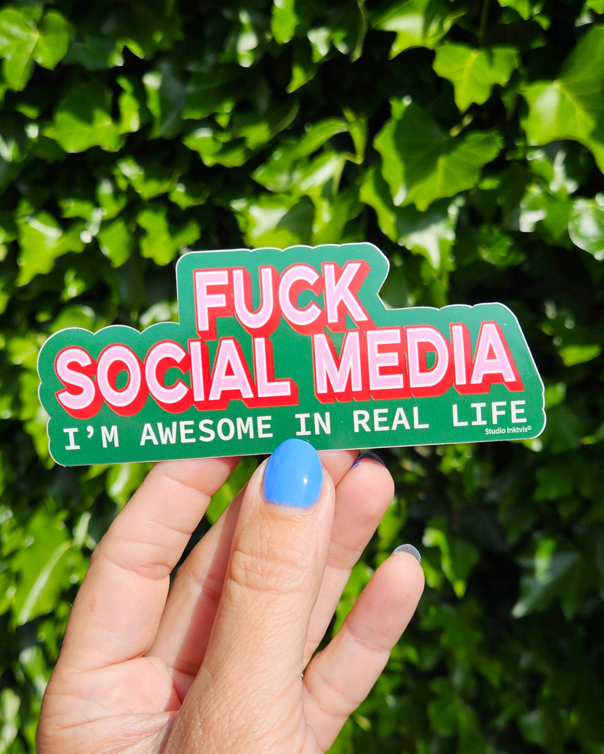 Studio Inktvis - Wholesale Sticker - Sticker Fuck Social Media I am awesome in real life3