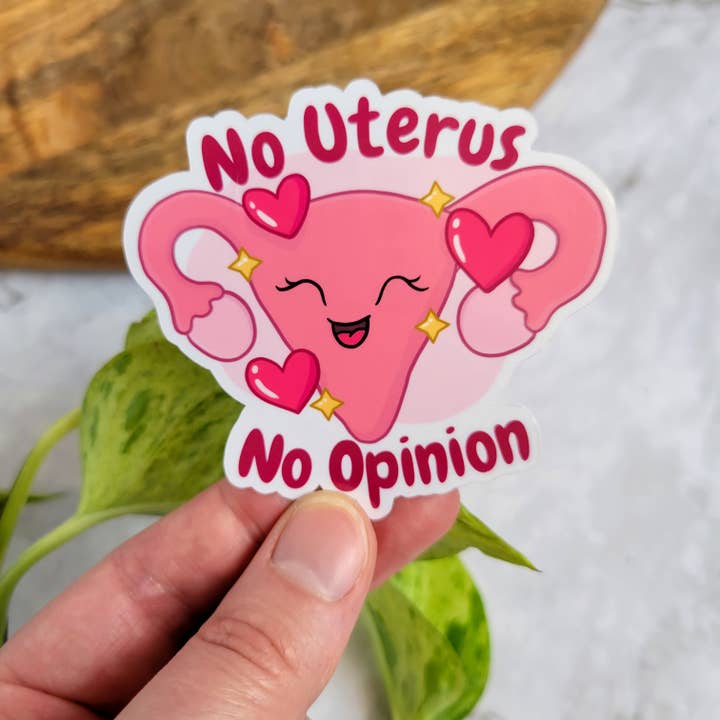 No Uterus No Opinion Vinyl Sticker, 3x2.7" for wholesale by Chez Louie Designs