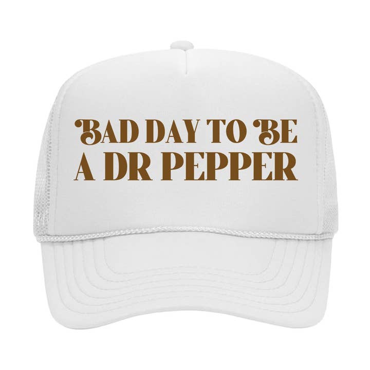 Bad Day To Be A Dr Pepper - Funny Trucker Hat for wholesale by Calm Down Caren
