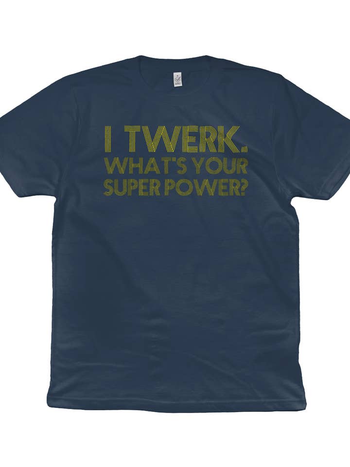 Twerk Superpower T-Shirt aus Bio-Baumwolle für den Großhandel von Unapologaytic