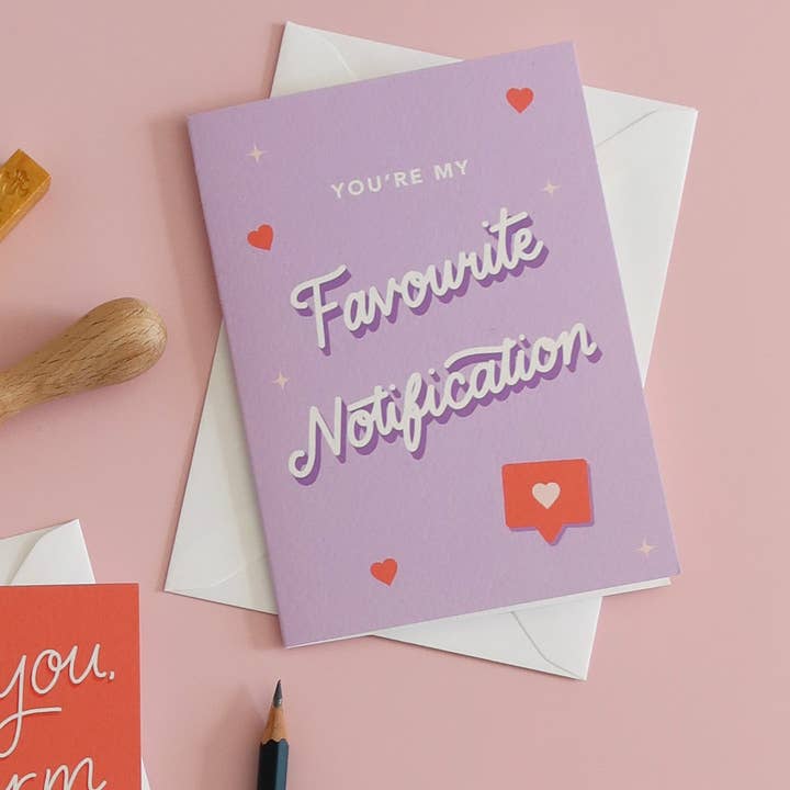 You’re My Favourite Notification Greeting Card | Love Card for wholesale by Stay Soft Co