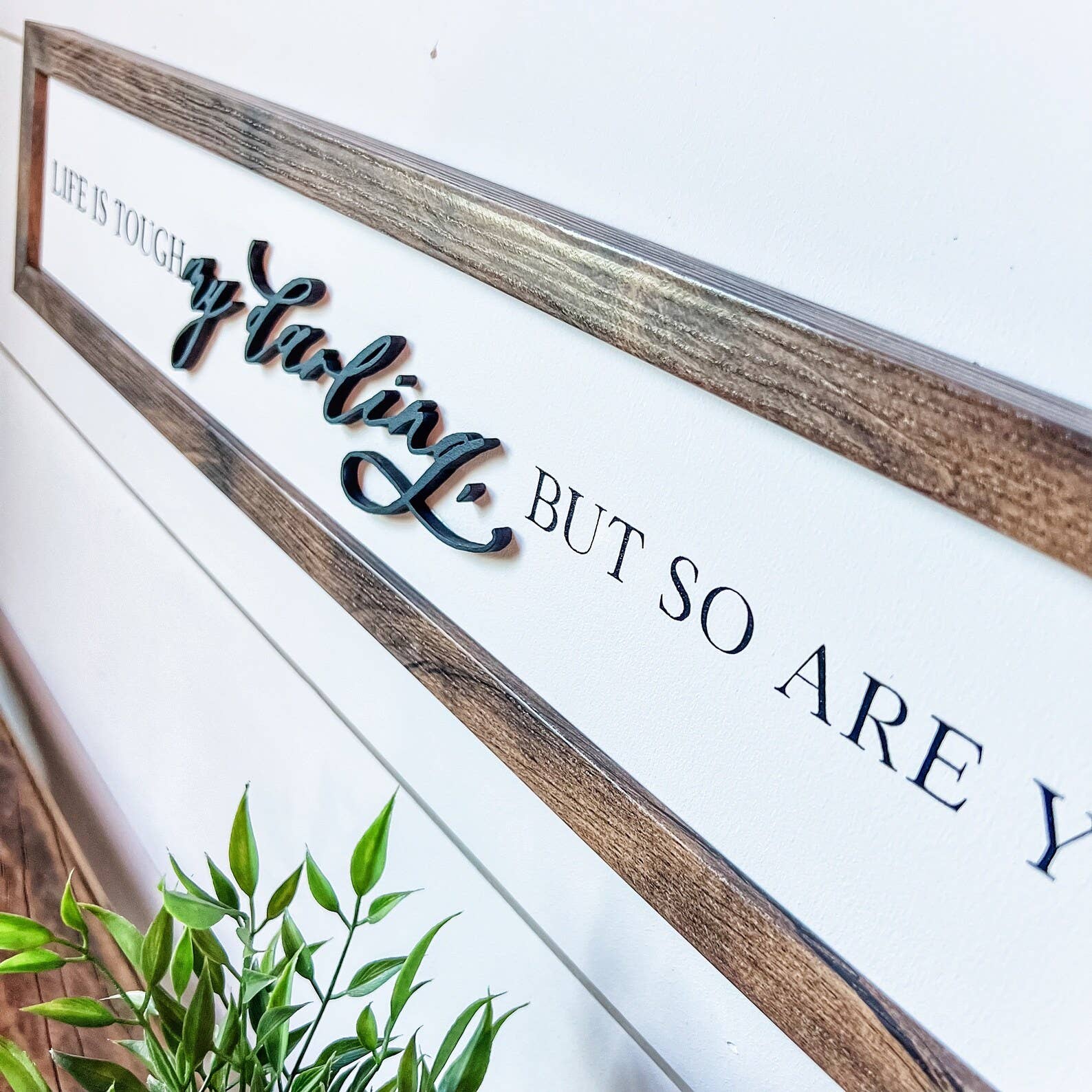 WillowBee Signs & Designs - Wholesale Sign - Life is Tough My Darling Wood Sign1