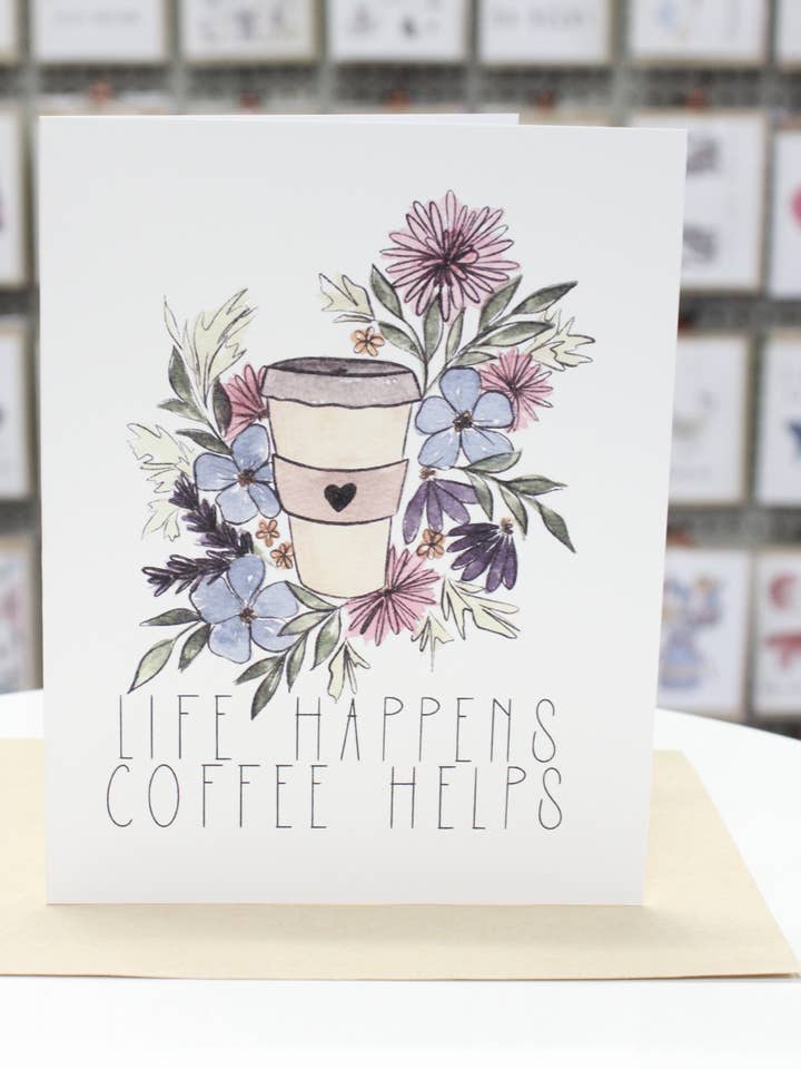 Carte Life Happens Coffee Helps pour la vente par Covered With Art