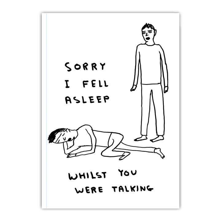 Cadeau amusant - Carnet A5 de David Shrigley Sorry I Fell Asleep pour la vente par David Shrigley x Brainbox Candy
