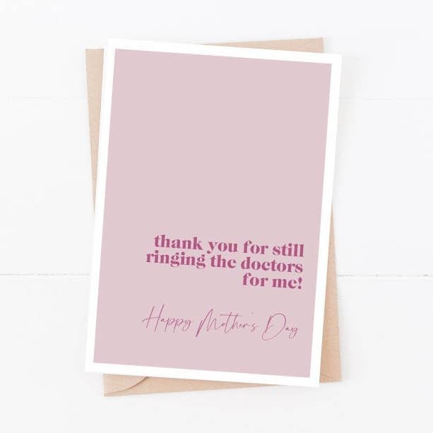 Thank you for still ringing the doctors for me | Size A-134 for wholesale by Love Flora Studio
