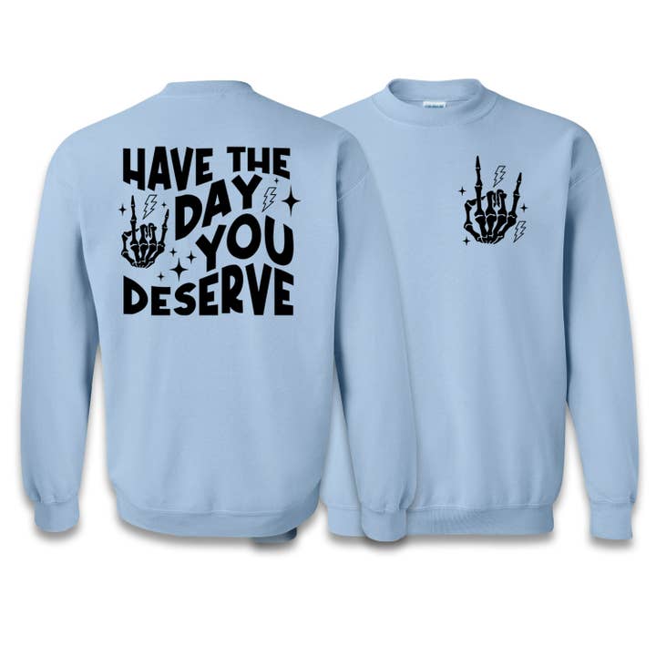 Lucky Luna Apparel - Wholesale Graphic Sweatshirt - Women's - Day You Deserve Front and Back Sweatshirt1