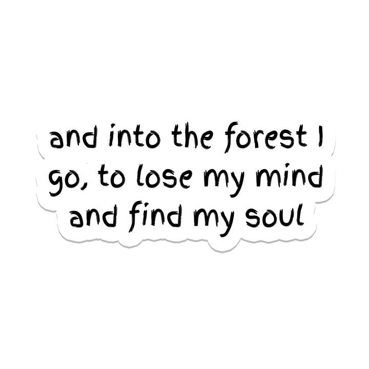 And Into the Forest | Nature | Waterproof Sticker | 3.5" for wholesale by Rebel and Siren Stickers