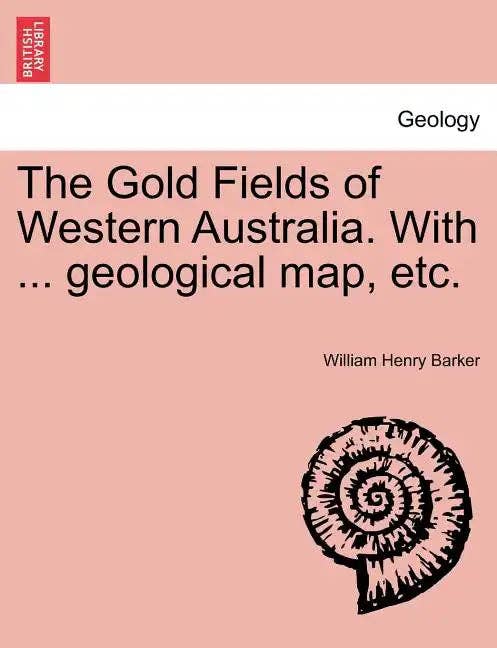 Books by splitShops - Wholesale History & Geography Book - The Gold Fields of Western Australia. with ... Geological Map, Etc. - Paperback0