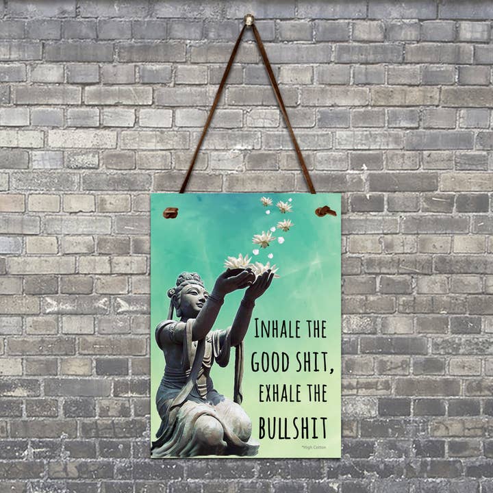 High Cotton Gifts - Wholesale Sign - SALE - Inhale the Good Shit hanging sign