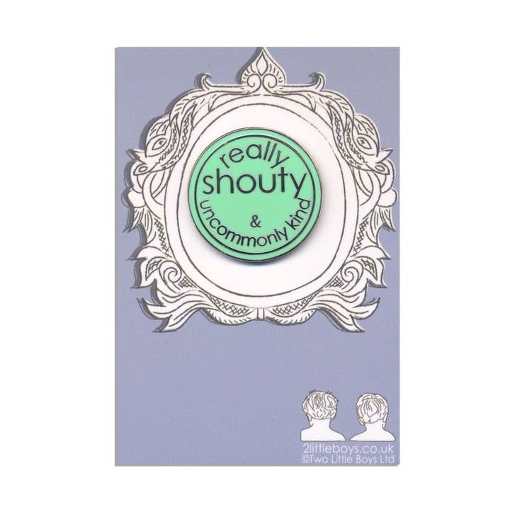 Really Shouty & Uncommonly Kind - Enamel Pin for wholesale by Two Little Boys