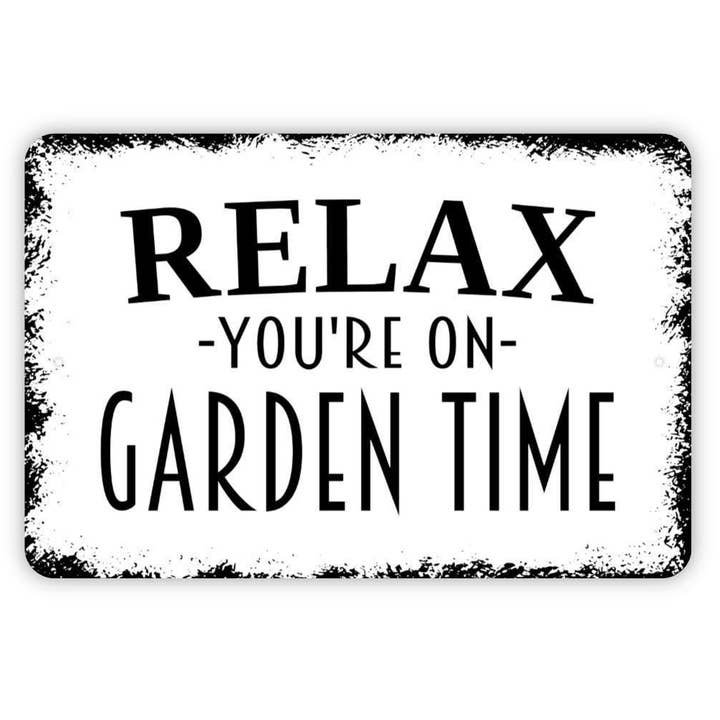 North Star Rustics Signs - Wholesale Sign - Relax You're On Garden Time Rustic Yard & Patio Sign5