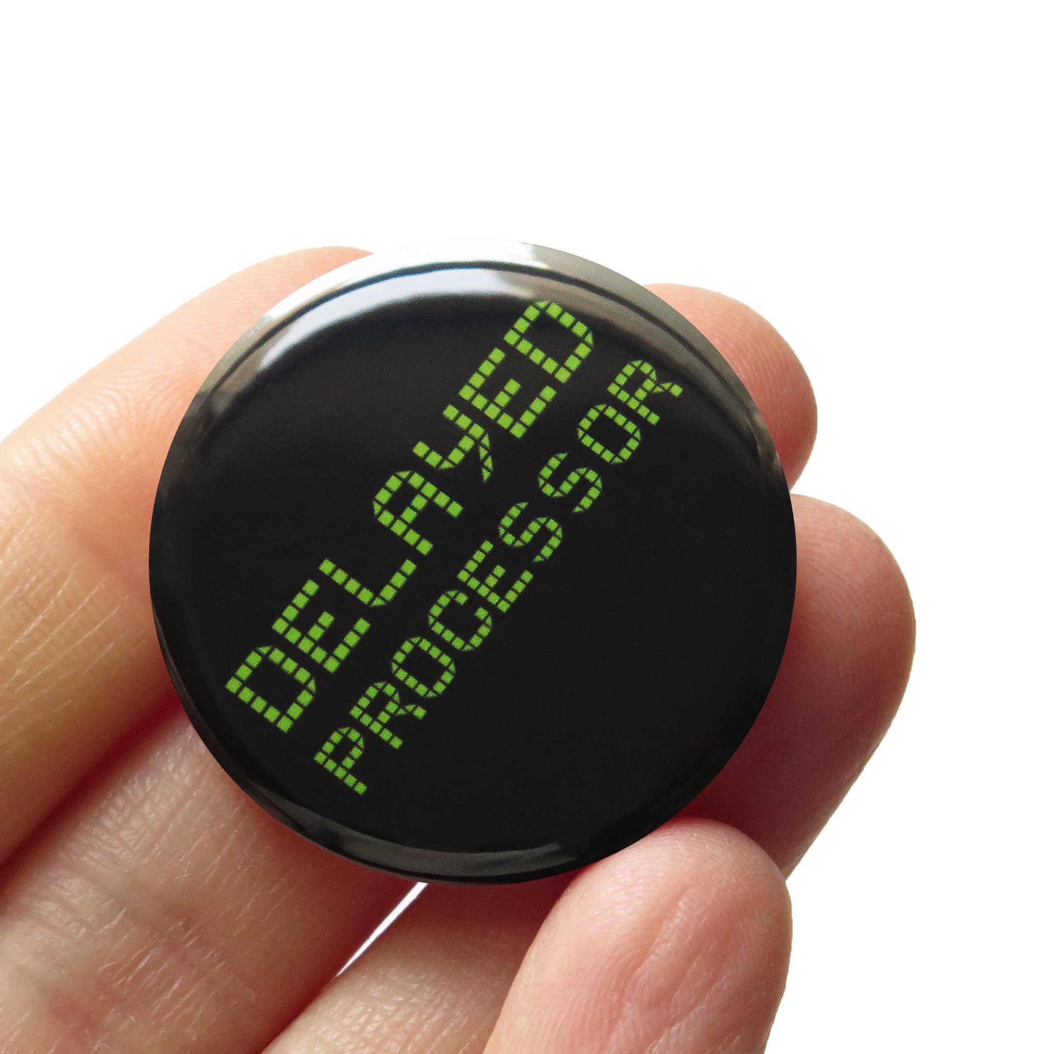 Word For Word Factory - Wholesale Lapel Pin/Button - DELAYED PROCESSOR Pin 1.25" Pinback Button ADHD Autism