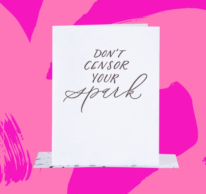 Paper Epiphanies - Wholesale Encouragement Card - Don't Censor Your Spark Card
