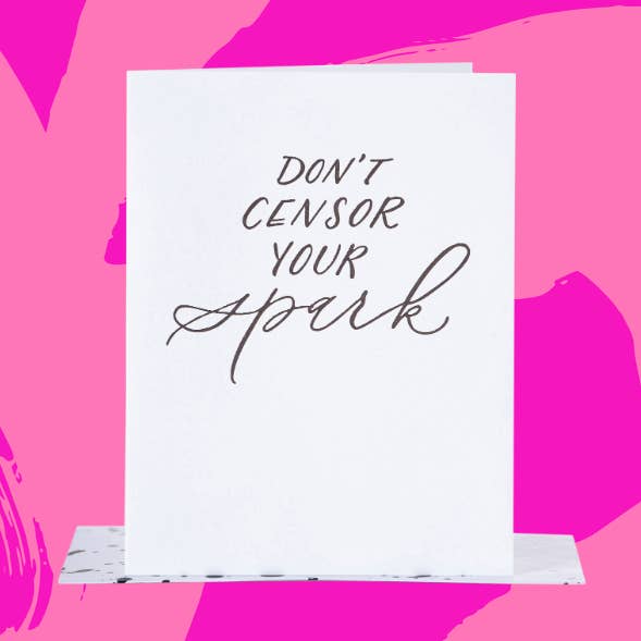 Paper Epiphanies - Wholesale Encouragement Card - Don't Censor Your Spark Card0