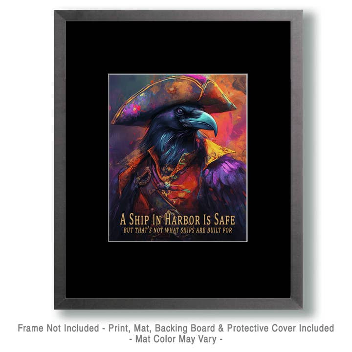 Mowbi – wholesale Art print – A Ship in Harbor is Safe - Raven Animal Memes – 8″x10″ Artwork in 11″x14″ Mat1