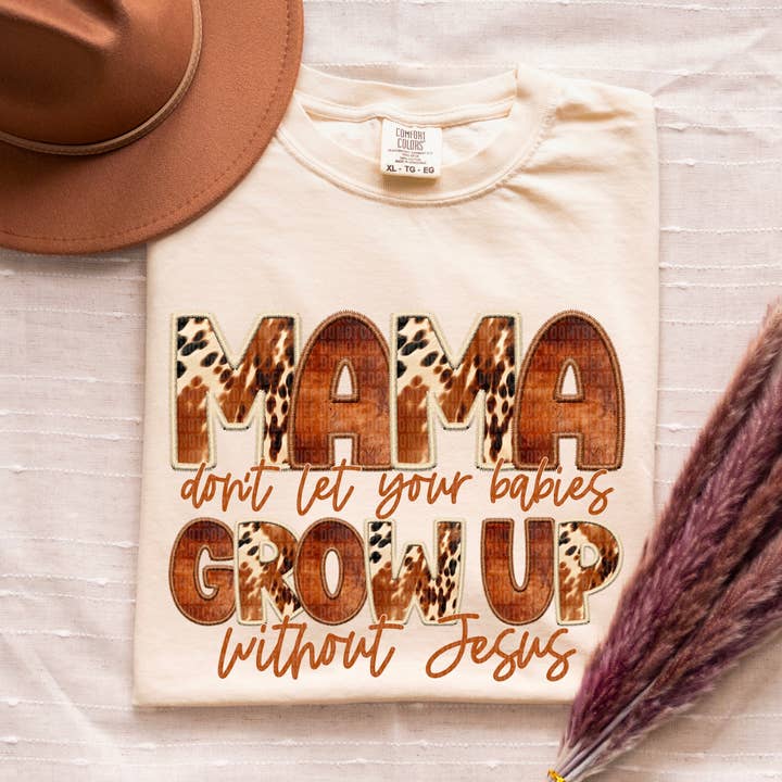 Mama Don't Let Your Babies Grow Up Without Jesus - Tee for wholesale by Cash & Drix Wholesale
