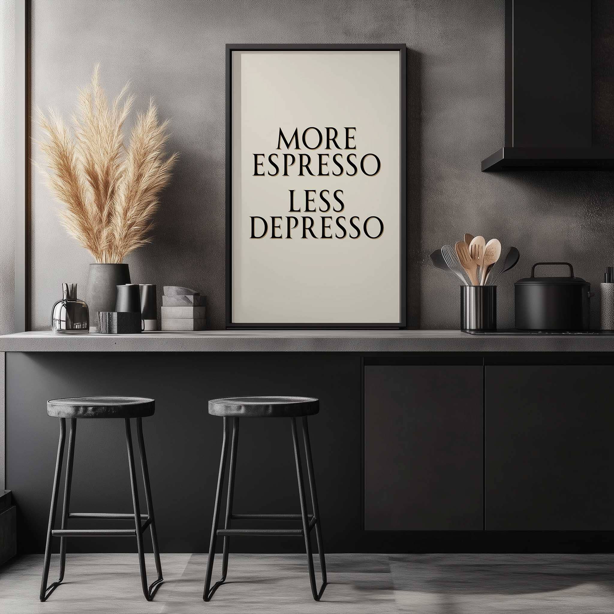 D'LUXE PRINTS - Wholesale Art Print - More Espresso Less Depresso Print10