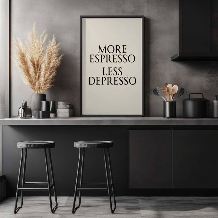 D'LUXE PRINTS - Wholesale Art Print - More Espresso Less Depresso Print10