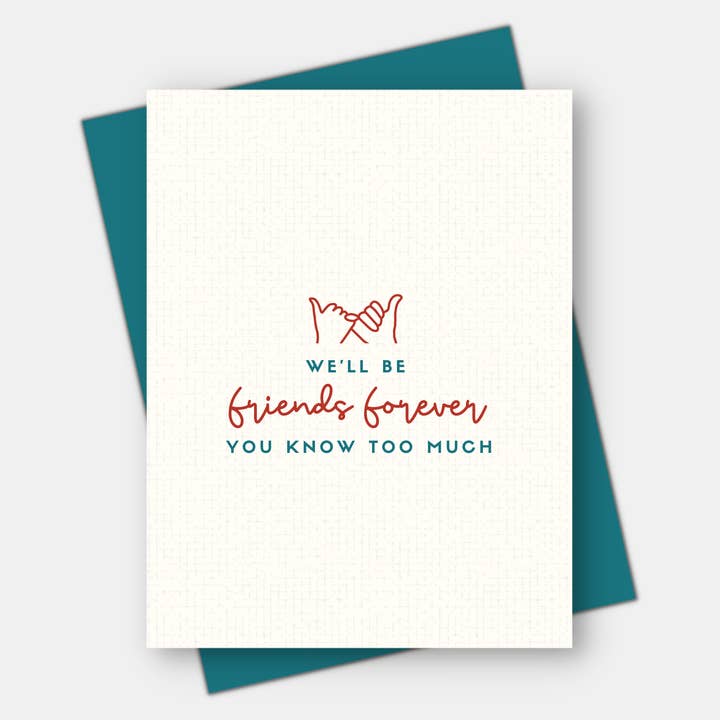 Age-Friendly Vibes - Wholesale Friendship Card - We'll be Friends Forever, You Know Too Much, Friendship Card